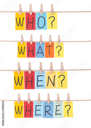 Who, what, when, where