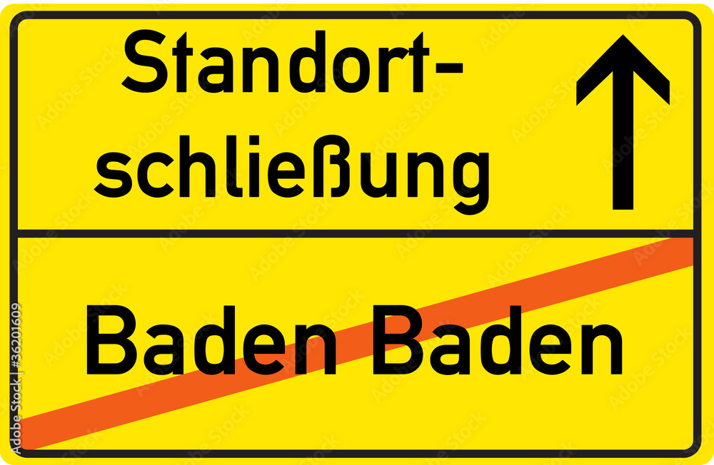 Schild Standortschließung Baden Baden