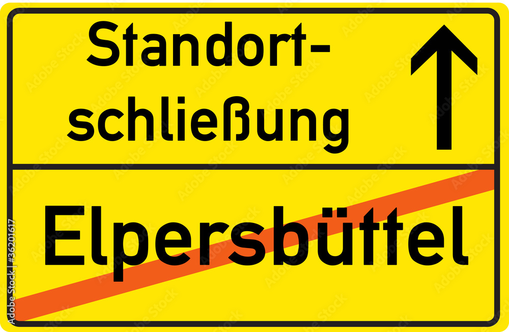 Schild Standortschließung Elpersbüttel Schild Standortschließung Elpersbüttel