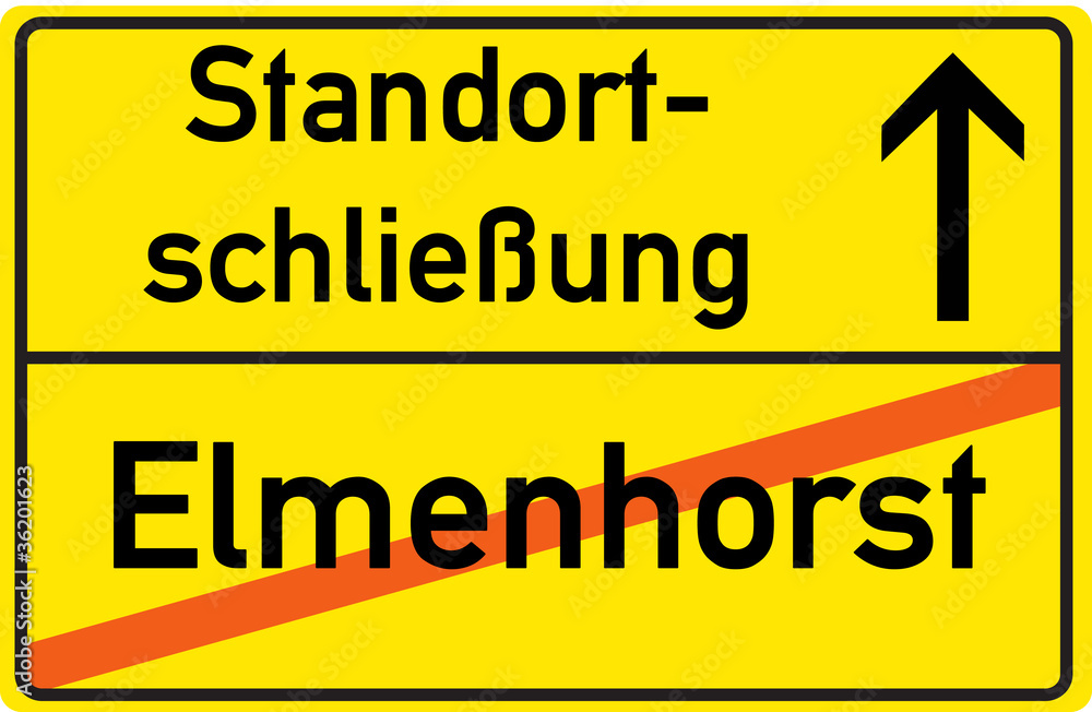 Schild Standortschließung Elmenhorst Schild Standortschließung Elmenhorst