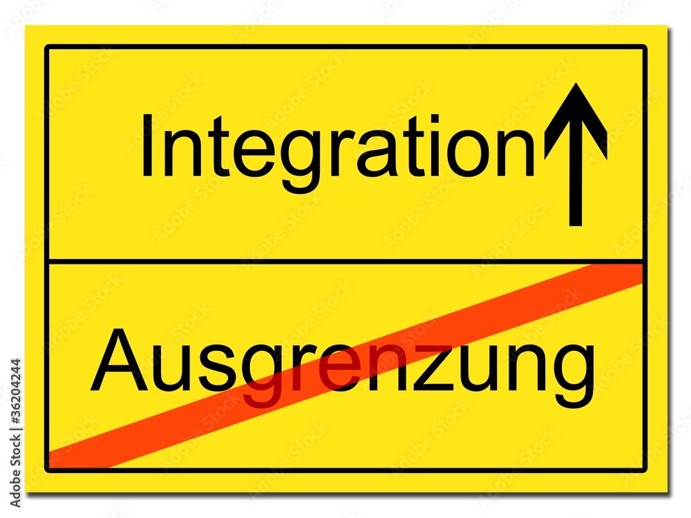 Integration, Ausgrenzung Schild Integration, Ausgrenzung Schild