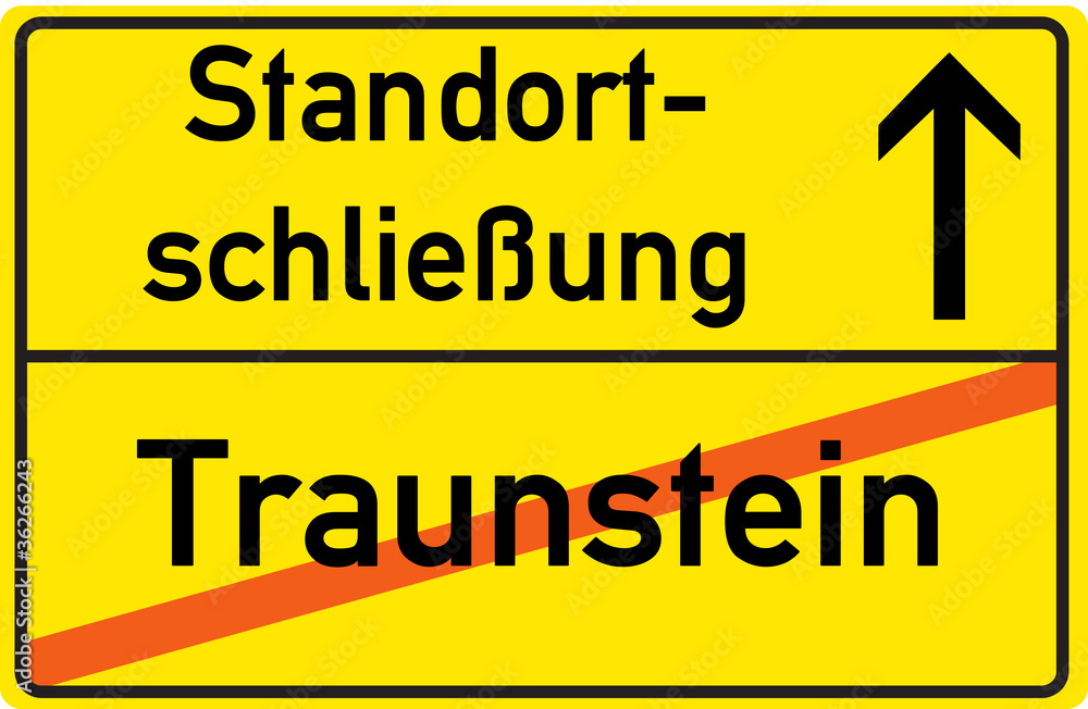 Schild Standortschließung Traunstein Schild Standortschließung Traunstein