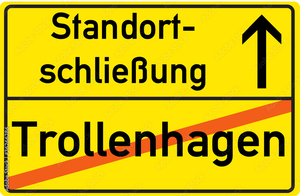 Schild Standortschließung Trollenhagen Schild Standortschließung Trollenhagen