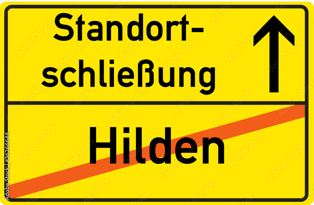 Schild Standortschließung Hilden Schild Standortschließung Hilden