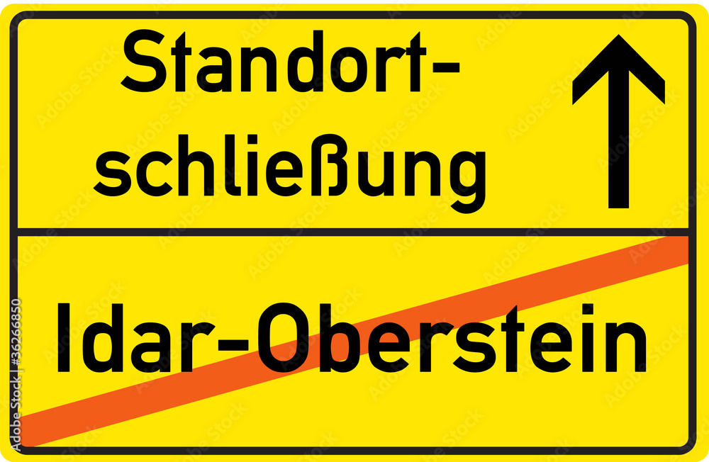 Schild Standortschließung Idar-Oberstein Schild Standortschließung Idar-Oberstein