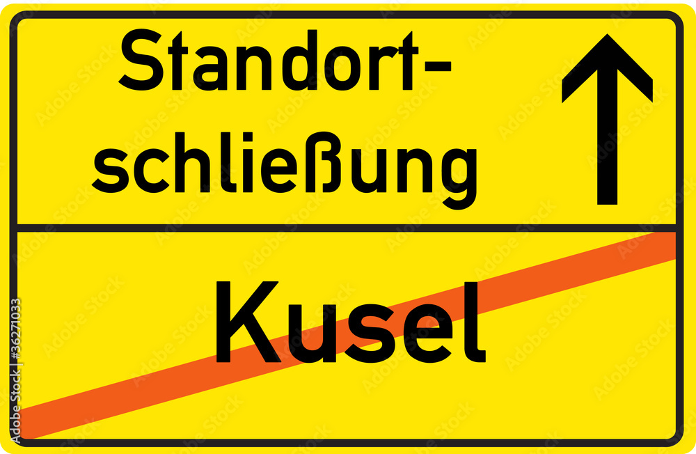 Schild Standortschließung Kusel Schild Standortschließung Kusel