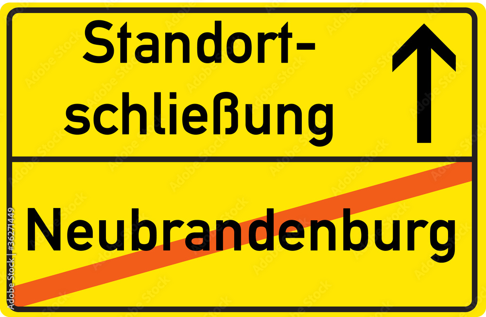 Schild Standortschließung Neubrandenburg Schild Standortschließung Neubrandenburg