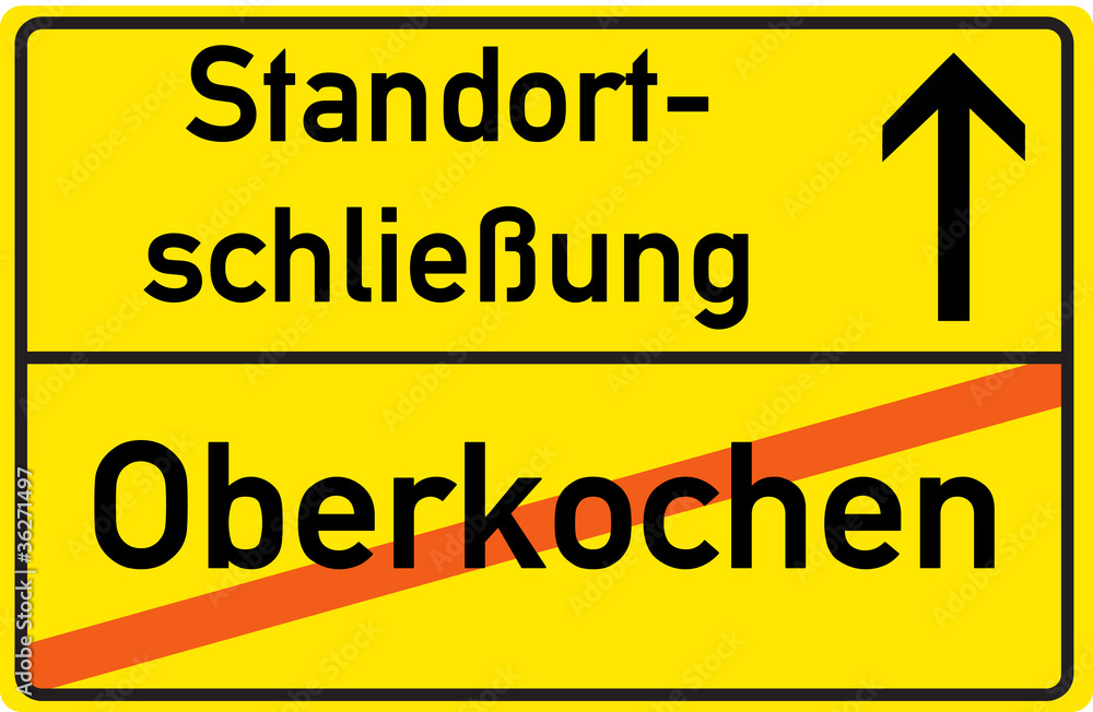 Schild Standortschließung Oberkochen Schild Standortschließung Oberkochen