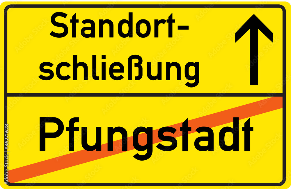 Schild Standortschließung Pfungstadt Schild Standortschließung Pfungstadt