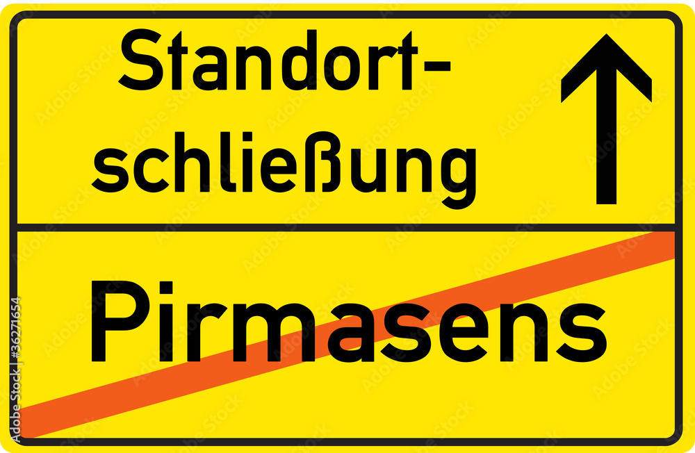 Schild Standortschließung Pirmasens Schild Standortschließung Pirmasens