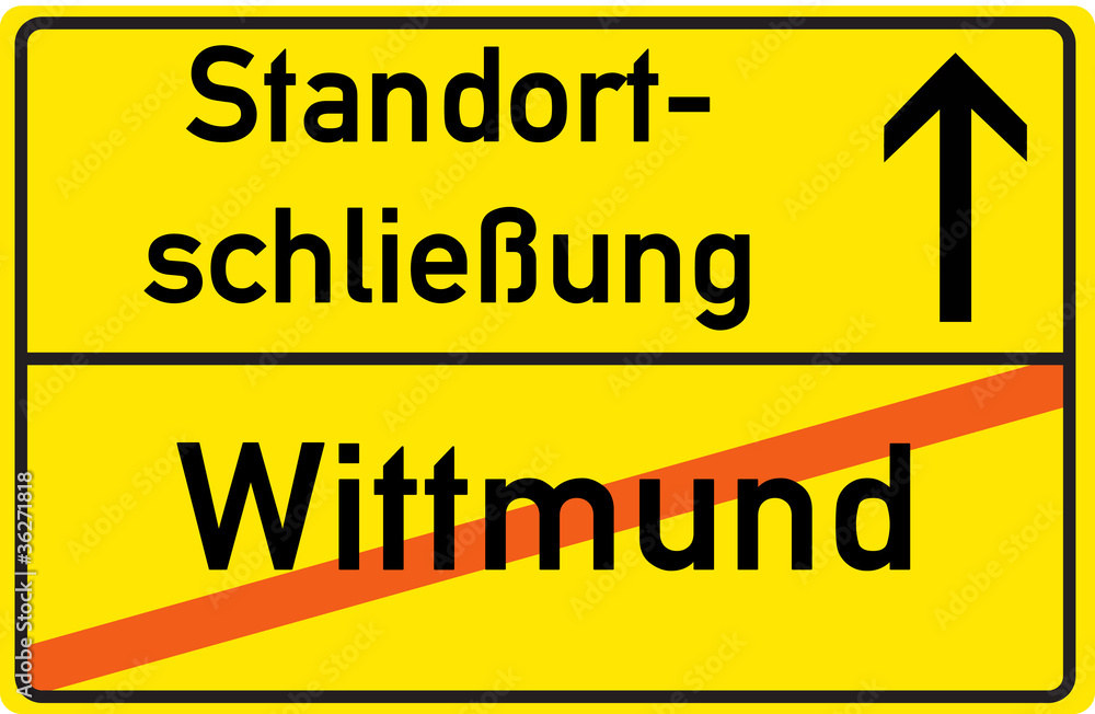 Schild Standortschließung Wittmund Schild Standortschließung Wittmund