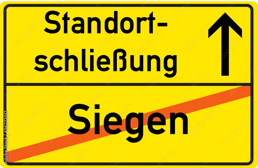 Schild Standortschließung Siegen Schild Standortschließung Siegen