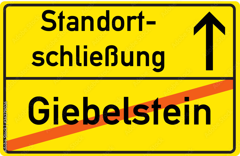 Schild Standortschließung Giebelstein Schild Standortschließung Giebelstein