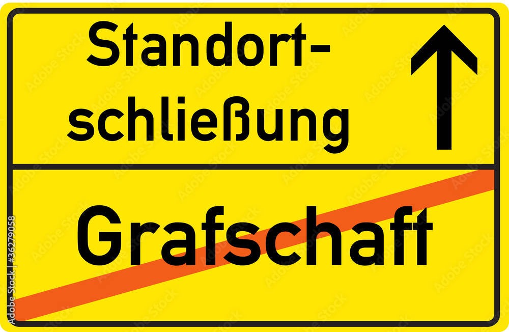 Schild Standortschließung Grafschaft Schild Standortschließung Grafschaft