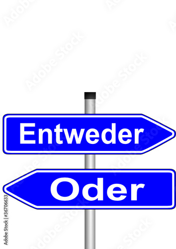 Schild Entweder Oder