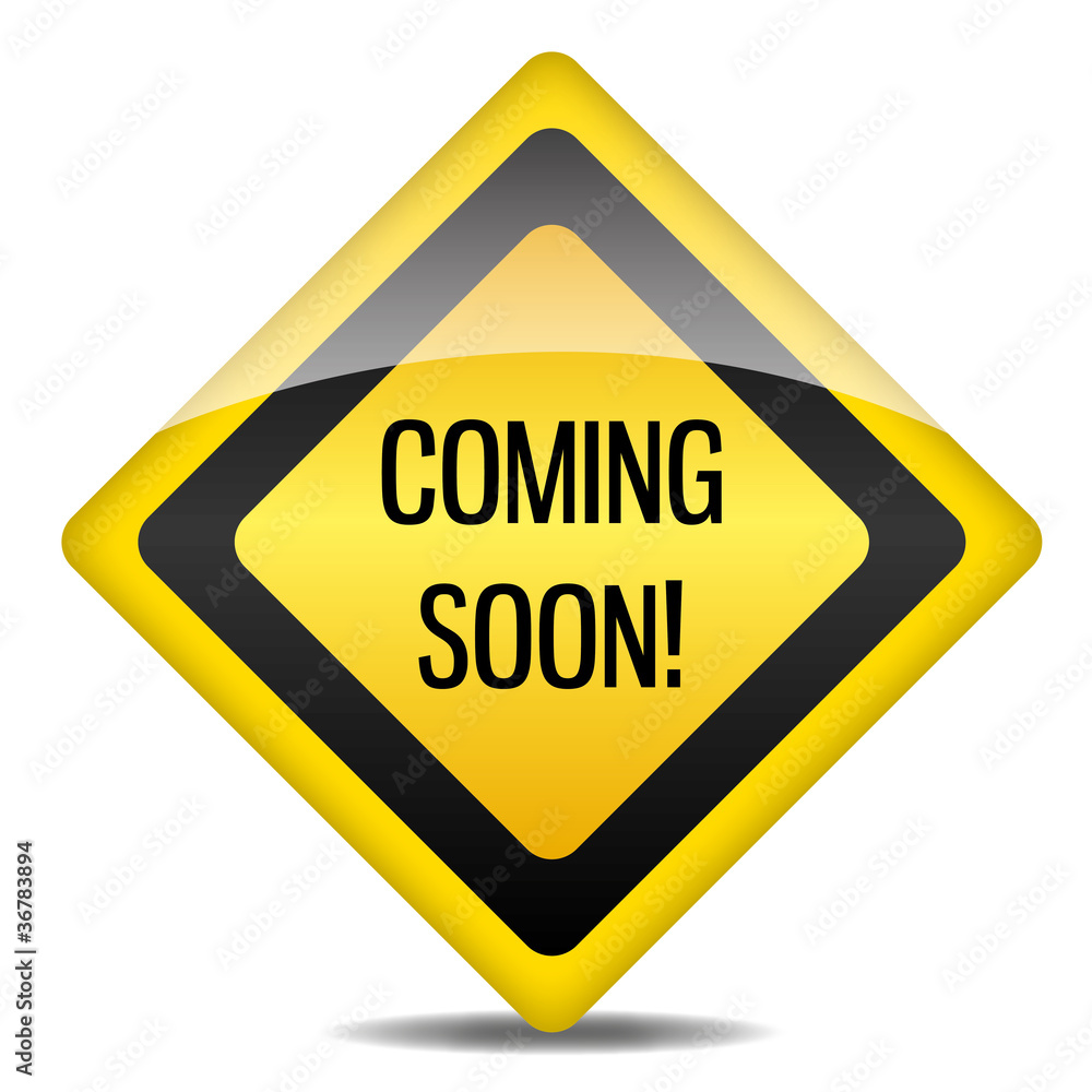Achtung Warnung Schild Coming soon! Achtung Warnung Schild Coming soon!