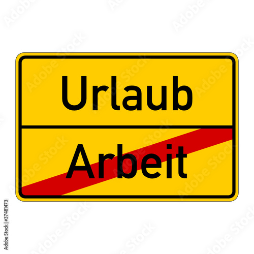 ortsschild arbeit urlaub I