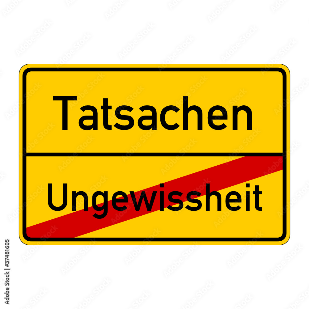 ortsschild ungewissheit tatsachen I ortsschild ungewissheit tatsachen I