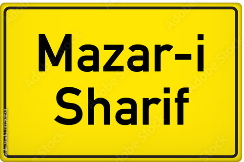 Ortsschild "Mazar-i Sharif"