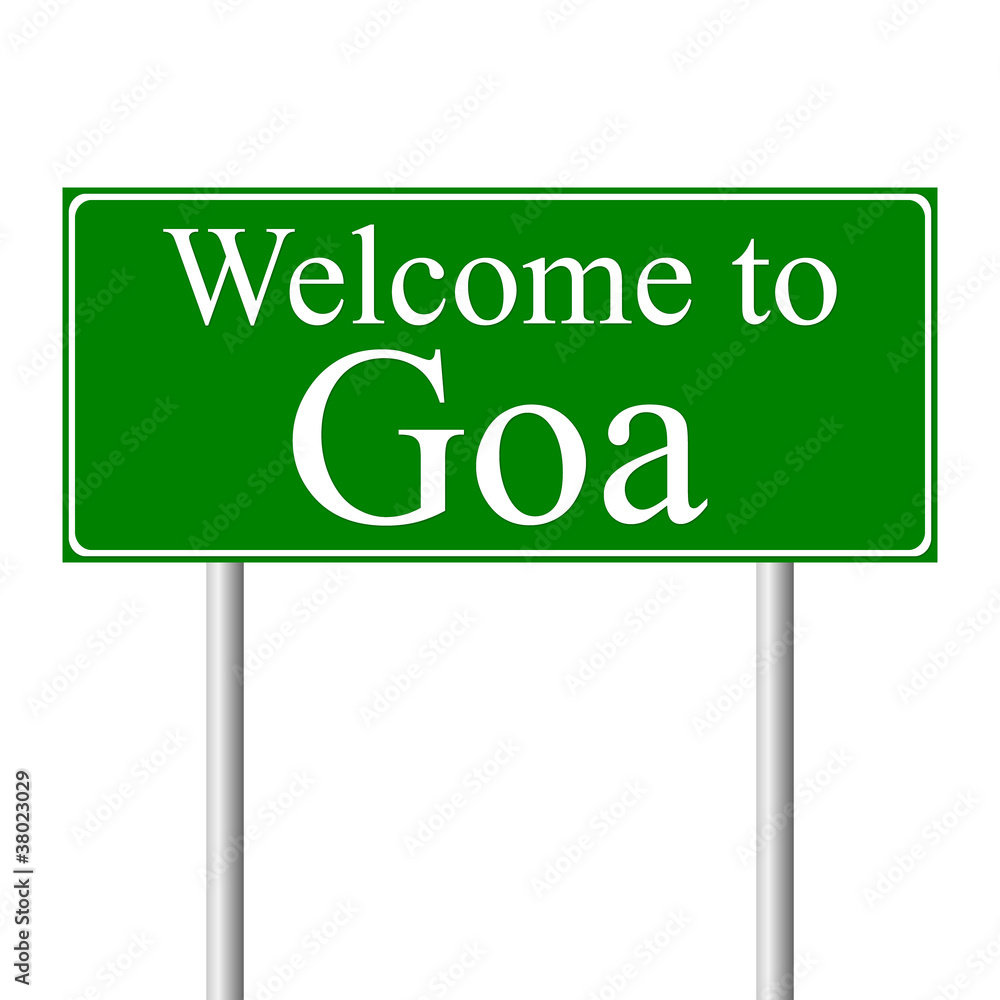 Welcome to Goa, concept road sign Welcome to Goa, concept road sign