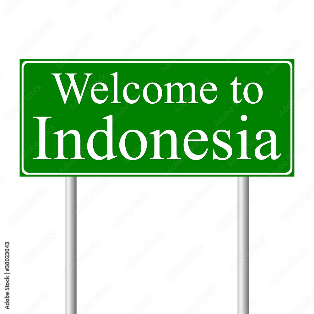 Welcome to Indonesia, concept road sign Welcome to Indonesia, concept road sign
