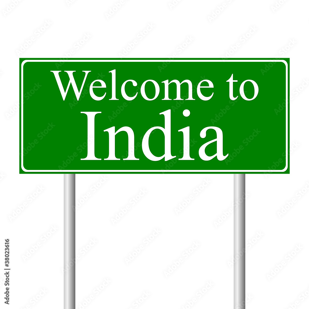 Welcome to India, concept road sign Welcome to India, concept road sign