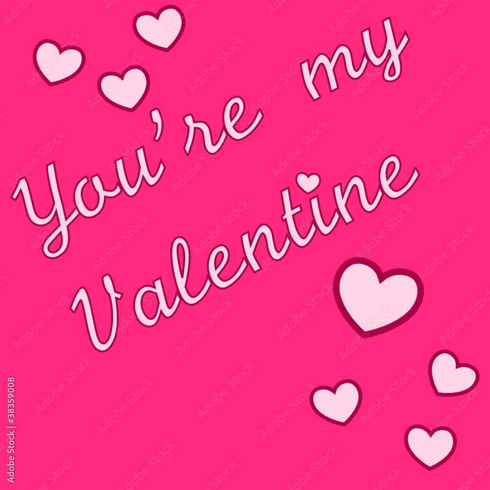You're my Valentine pink