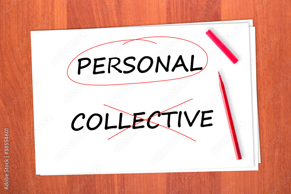 Chose the word PERSONAL, crossed out the word COLLECTIVE Chose the word PERSONAL, crossed out the word COLLECTIVE