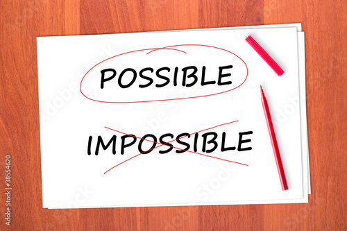Chose the word POSSIBLE, crossed out the word IMPOSSIBLE