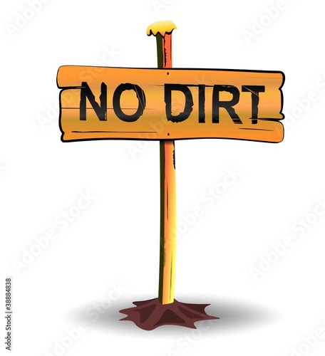 No dirt Schild