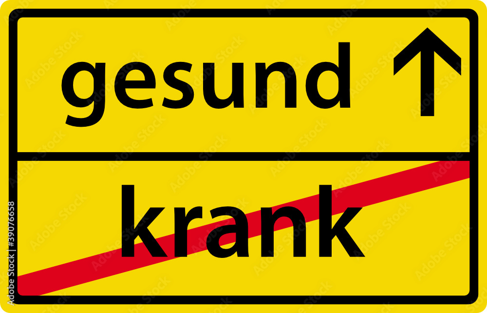 gesund anstatt krank Genesung Ortsausgangstafel gesund anstatt krank Genesung Ortsausgangstafel