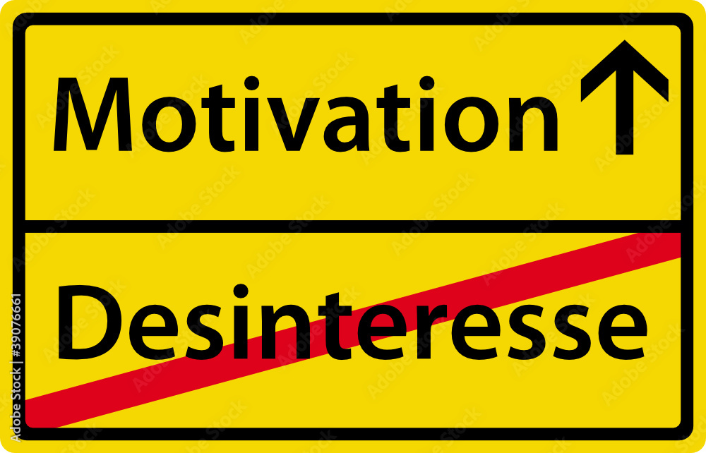 Motivation anstatt Desinteresse Zeichen Schild Symbol Motivation anstatt Desinteresse Zeichen Schild Symbol