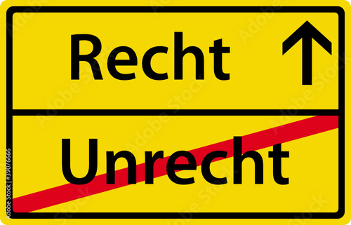 Recht anstatt Unrecht Schild Zeichen Symbol Ortsausgangsschild