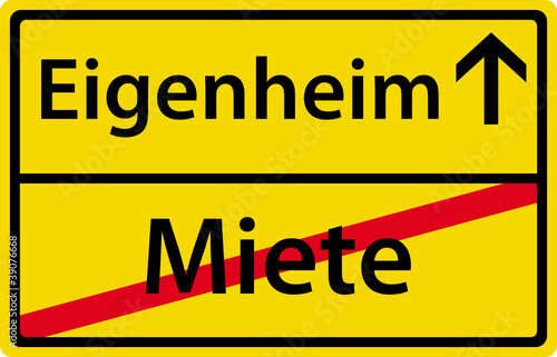 Eigenheim anstatt Miete Zeichen Ortsausgangsschild