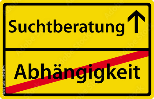 Suchtberatung anstatt Abhängigkeit Schild Zeichen Symbol