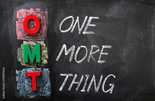 Acronym of OMT for One More Thing