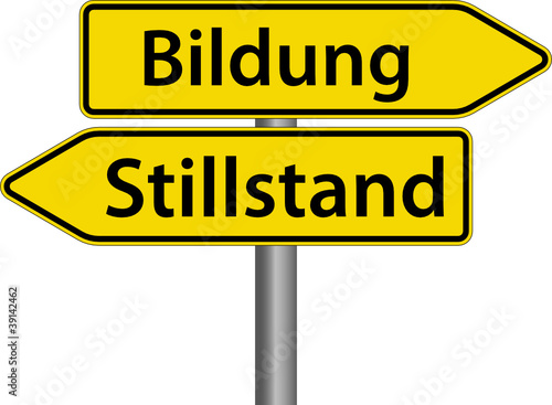 Bildung oder Stillstand Schild Zeichen