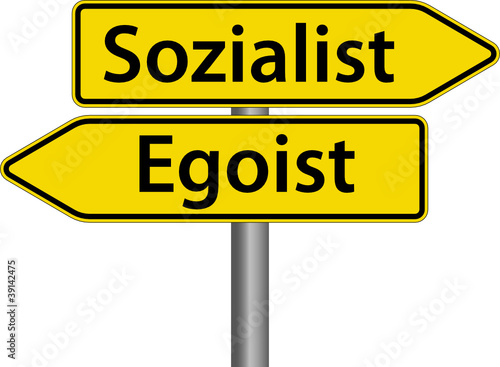 Sozialist oder Egoist Schild Zeichen Symbol