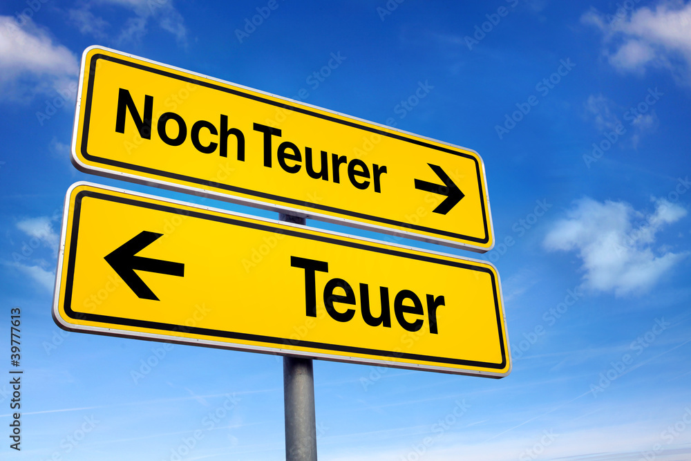 Teuer und noch Teurer und immer Teurer Teuer und noch Teurer und immer Teurer