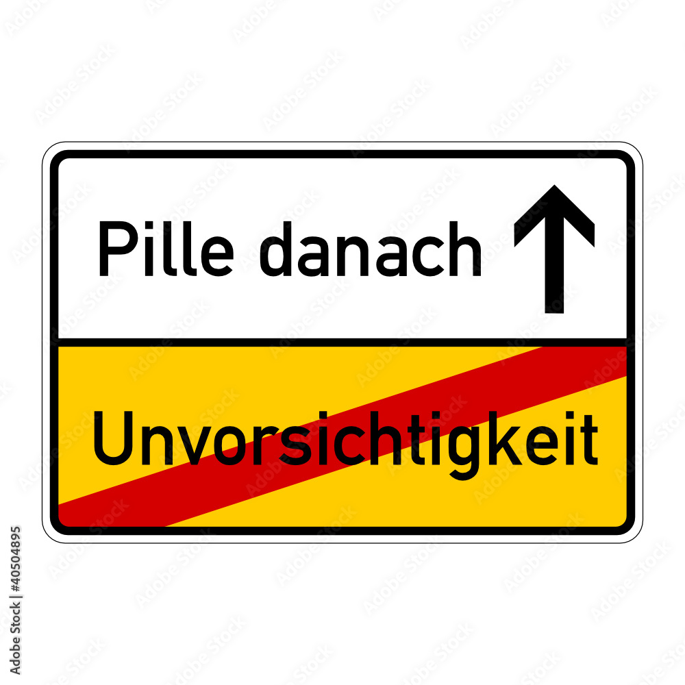 ortsschild unvorsichtigkeit pille danach I ortsschild unvorsichtigkeit pille danach I