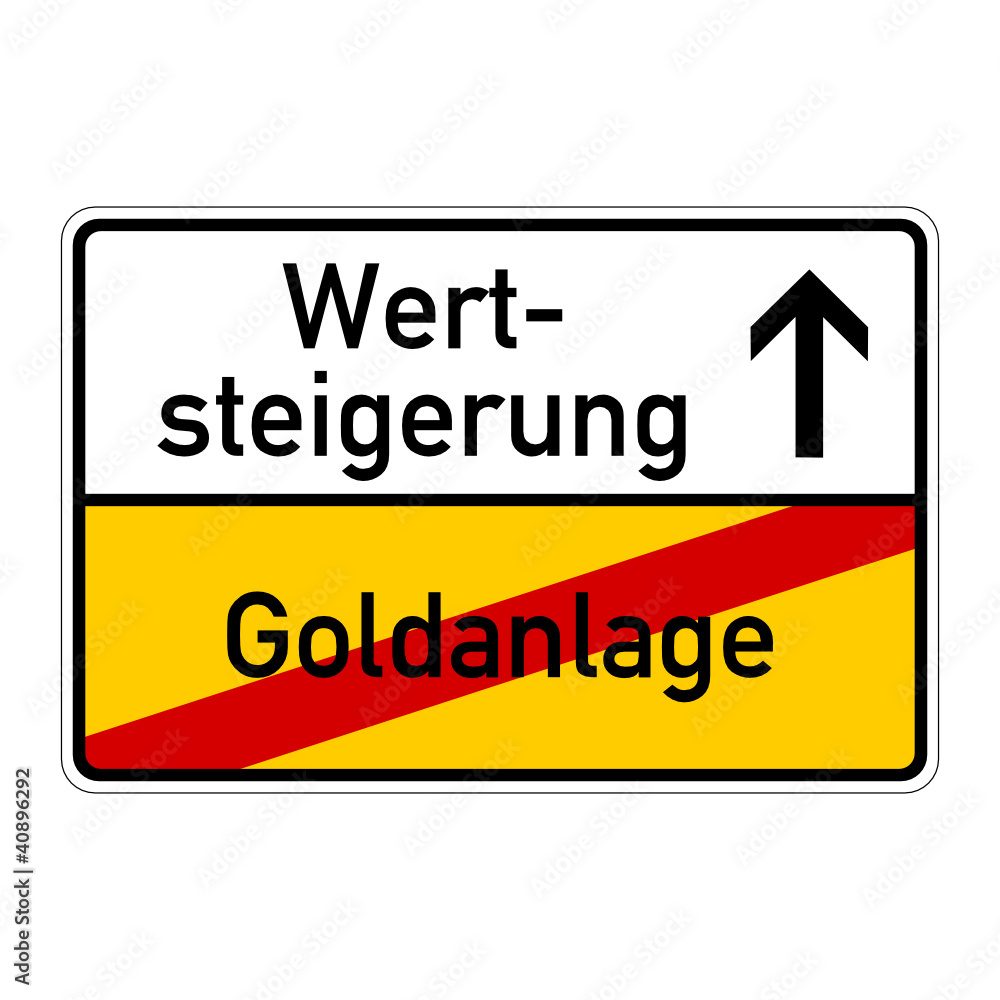 ortsschild goldanlage wertsteigerung I ortsschild goldanlage wertsteigerung I