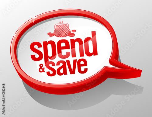 Spend and save shiny glass speech bubble