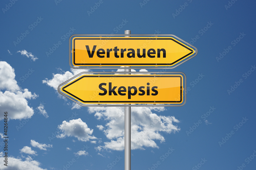 Vertrauen - Skepsis Vertrauen - Skepsis