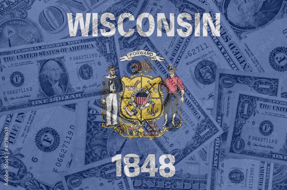 US state of wisconsin flag with transparent dollar banknotes in