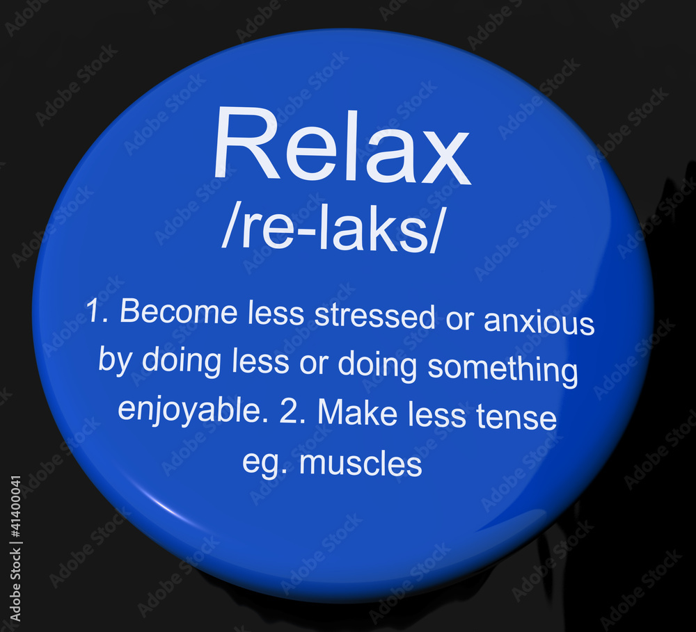 Relax Definition Button Showing Less Stress And Tense Relax Definition Button Showing Less Stress And Tense