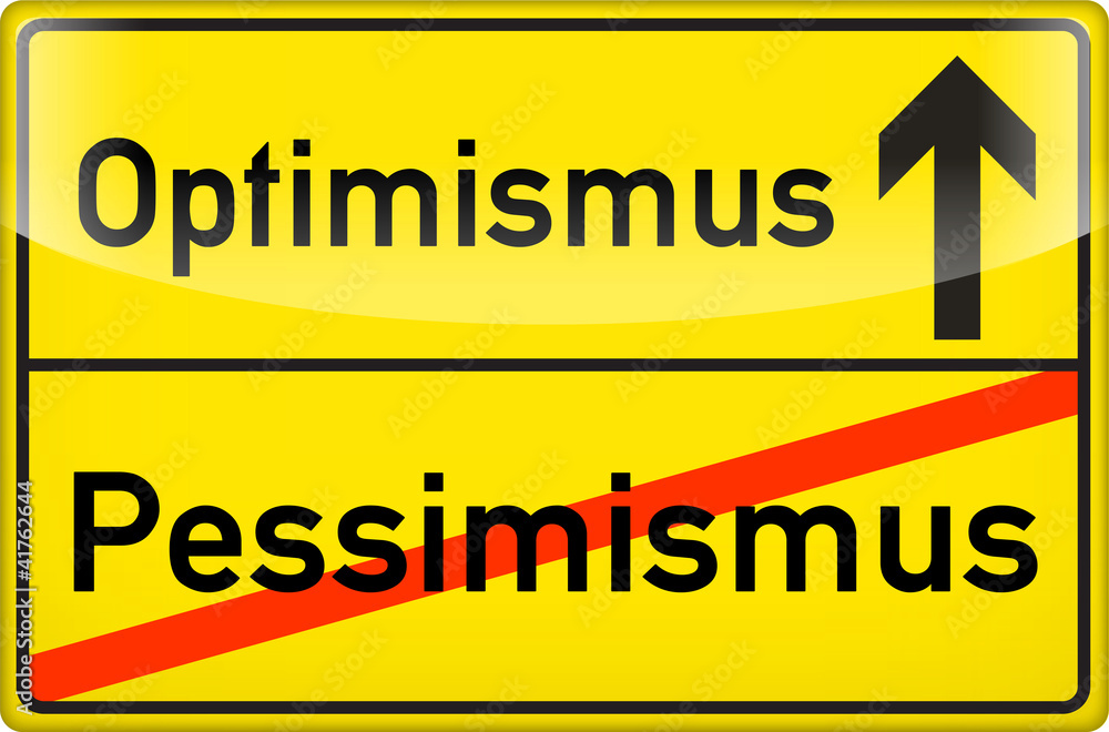 Optimismus statt Pessimismus Optimismus statt Pessimismus