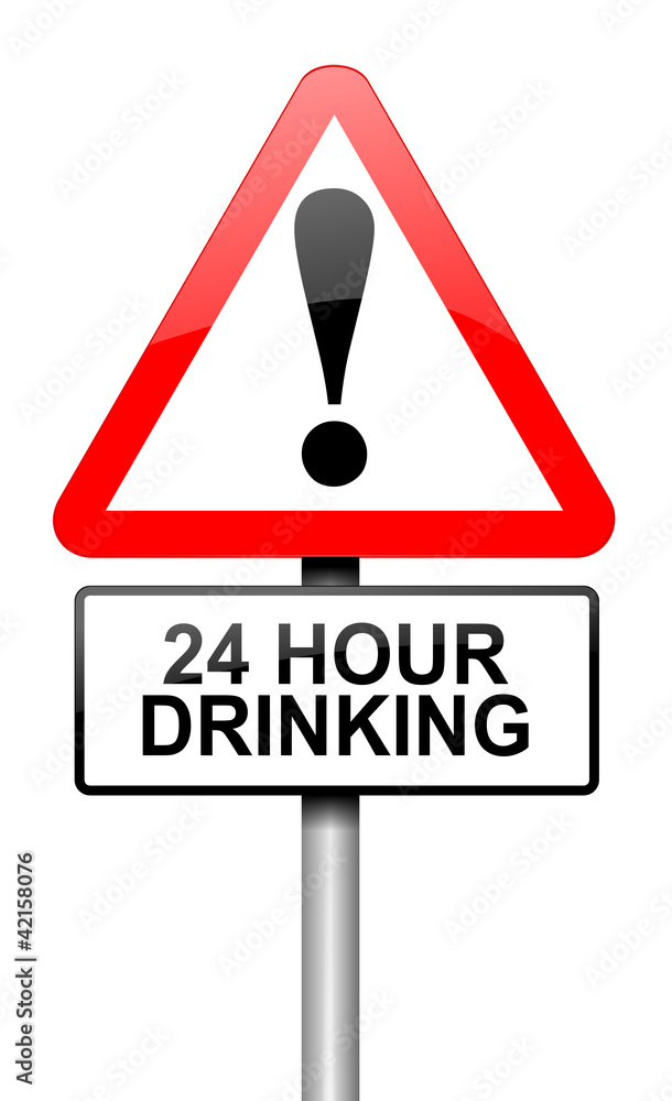 24 hour drinking. 24 hour drinking.