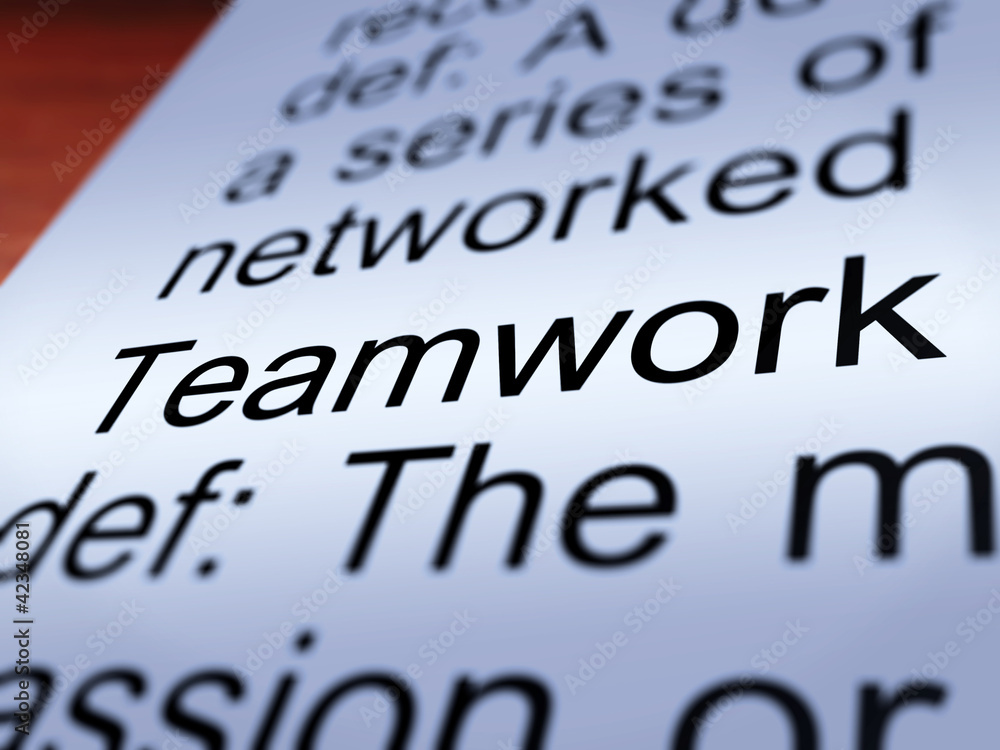 Teamwork Definition Closeup Showing Cooperation Teamwork Definition Closeup Showing Cooperation
