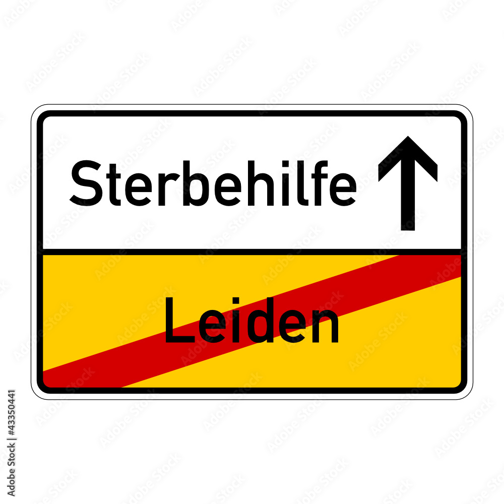 ortsschild leiden sterbehilfe I ortsschild leiden sterbehilfe I