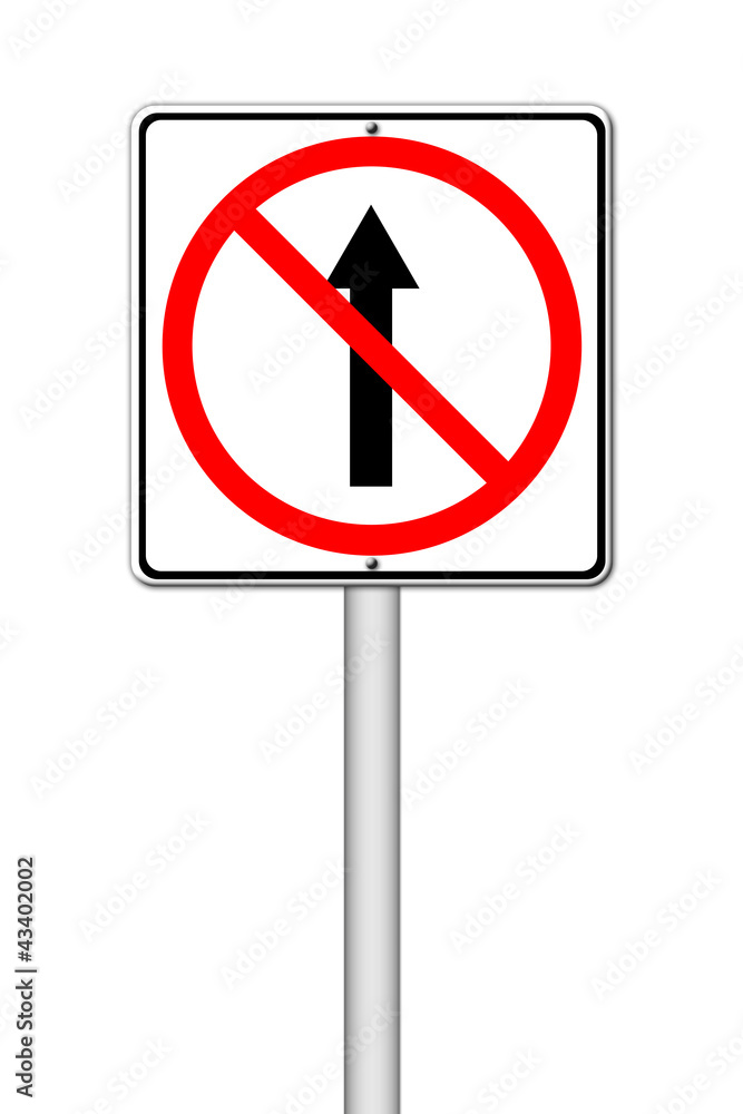 No go ahead the way ,No forward sign No go ahead the way ,No forward sign